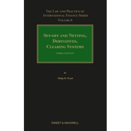 Set-Off and Netting, Derivatives, Clearing System 3rd ed: Volume 6